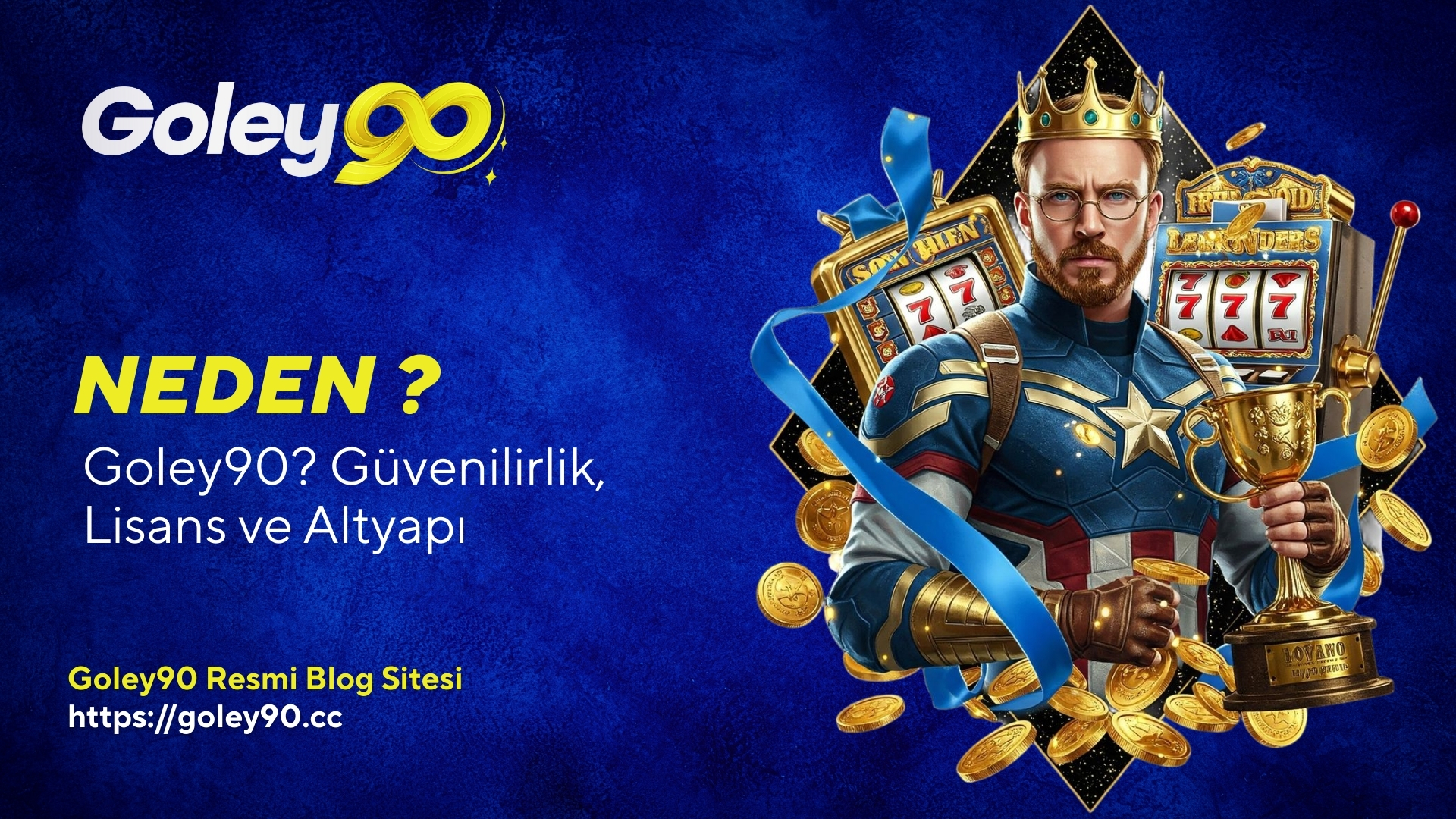 Neden Goley90? Güvenilirlik, Lisans ve Altyapı